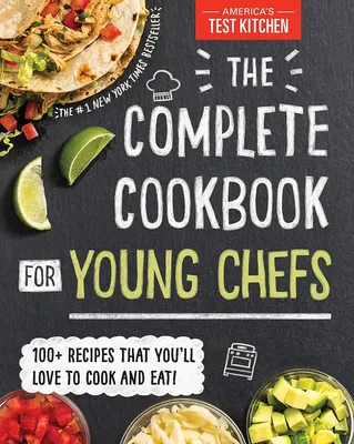 America's Test Kitchen: The Complete Cookbook for Young Chefs
